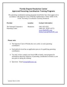 Florida Dispute Resolution Center Approved Parenting Coordination Training Programs The parenting coordination training programs listed below have been approved in accordance with Supreme Court of Florida Administrative 