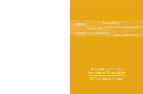 Delaware Community Investment Corporation Three Mill Road, Suite 105 Wilmington, DE[removed]Phone: ([removed]Fax: ([removed]http://www.dcicnet.org/