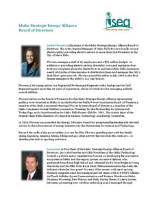 Idaho Strategic Energy Alliance Board of Directors Jackie Flowers is Chairman of the Idaho Strategic Energy Alliance Board of Directors. She is the General Manager of Idaho Falls Power a locally owned electric utility pr