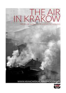 The Air in Krakow Problem, impacts, reasons, solutions www.krakowskialarmsmogowy.pl