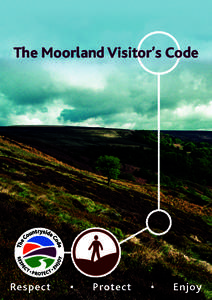 The Moorland Visitor’s Code  Respect •