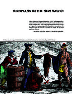 Europeans in the New World The inclinations of men differ according to their varied dispositions; and each one in his calling has his particular end in view. Some aim at gain, some at glory, some at the public weal. The 