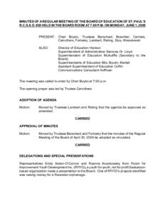 MINUTES OF A REGULAR MEETING OF THE BOARD OF EDUCATION OF ST. PAUL’S R.C.S.S.D. #20 HELD IN THE BOARD ROOM AT 7:00 P.M. ON MONDAY, JUNE 1, 2009 PRESENT: Chair Boyko, Trustees Berscheid, Boechler, Carriere, Carruthers, 