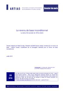 Le revenu de base inconditionnel La sécurité sociale du XXIe siècle Dossier préparé par Ralph Kundig, Président de BIEN-Suisse (réseau mondial pour le revenu de base – section suisse), Coprésident de la Campagn