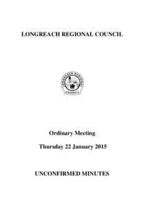 LONGREACH REGIONAL COUNCIL  Ordinary Meeting Thursday 22 JanuaryUNCONFIRMED MINUTES