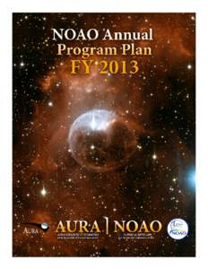 NATIONAL OPTICAL ASTRONOMY OBSERVATORY ANNUAL PROGRAM PLAN FY 2013 Submitted to the National Science Foundation Pursuant to Cooperative Support Agreement AST[removed]December 2012