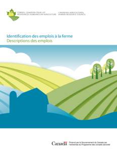 Identification des emplois à la ferme Descriptions des emplois Pour obtenir des exemplaires de cette publication, veuillez contacter : Conseil canadien pour les ressources humaines en agriculture[removed]ch. Algoma, O