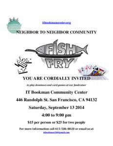 itbookmancenter.org  NEIGHBOR TO NEIGHBOR COMMUNITY YOU ARE CORDIALLY INVITED to play dominoes and card games at our fundraiser