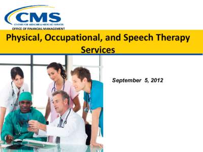 OFFICE OF FINANCIAL MANAGEMENT  Physical, Occupational, and Speech Therapy Services September 5, 2012
