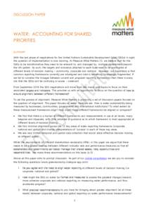 DISCUSSION PAPER  WATER: ACCOUNTING FOR SHARED PRIORITIES SUMMARY With the last phase of negotiations for the United Nations Sustainable Development Goals (SDGs) in sight,