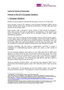 Centre for Women & Democracy  Women in the 2014 European Elections 1. European Elections Elections for the European Parliament will take place in the UK on 22 May[removed]Across Europe a total of 751 Members of the Europea