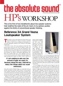 HP’s WORKSHOP  Electronically reprinted from January 2008 This is the first of two installments about two speaker systems that redefine the state of the art. Each, in my opinion, pushes