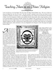 Teaching Islam as an Asian Religion By Vernon James Schubel In the introduction to his book Islam: The View from the Edge, Richard Bulliet states, “The story of Islam has always privileged the view from the center.”1