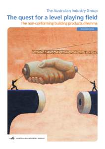 The Australian Industry Group  The quest for a level playing field The non-conforming building products dilemma NOVEMBER 2013