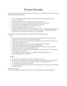 System Security These policies and procedures are intended to help you make the best use of the computer resources at your disposal. You should understand the following: 1. 2.