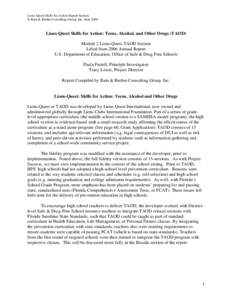 Lions-Quest Skills for Action Report Section © Rain & Brehm Consulting Group, Inc. June 2006 Lions-Quest Skills for Action: Teens, Alcohol, and Other Drugs (TAOD) Module 2 Lions-Quest TAOD Section Lifted from 2006 Annua