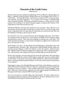 Chronicle of the Credit Union Established 1937 The first credit union was established in Manchester, N. H. in 1909 and is still operating as St.