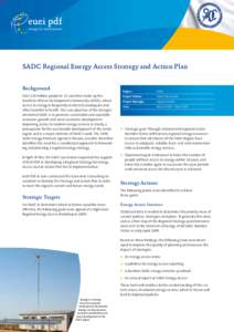 SADC Regional Energy Access Strategy and Action Plan Background Over 250 million people in 15 countries make up the Southern African Development Community (SADC), where access to energy is frequently restricted, inadequa