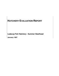 HATCHERY EVALUATION REPORT  Leaburg Fish Hatchery - Summer Steelhead January 1997  Integrated Hatchery Operations Team (IHOT)