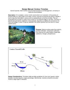 Design Manual: Contour Trenches Daniel Sussman, Bren School of Environmental Science and Management, University of California Santa Barbara Description: At its simplest, contour trench construction is an extension of the