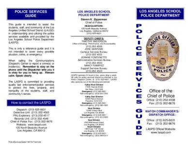 POLICE SERVICES GUIDE This guide is intended to assist the students, staff, and community of the Los Angeles Unified School District (LAUSD) in understanding and utilizing the police