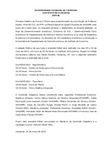 UNIVERSIDADE ESTADUAL DE CAMPINAS INSTITUTO DE ECONOMIA EDITAL Processo Seletivo de Provas e Títulos para preenchimento de uma função de Professor Doutor, Nível MS-3.1, em RTP, na Parte Especial do Quadro Docente da 