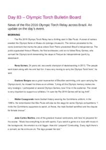 Day 83 – Olympic Torch Bulletin Board News of the Rio 2016 Olympic Torch Relay across Brazil. An update on the day’s event. MORNING -