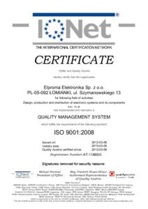 CERTIFICATE IQNet and Quality Austria hereby certify that the organization Elproma Elektronika Sp. z o.o. PL[removed] ŁOMIANKI, ul. Szymanowskiego 13