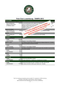 Polo Club Luxembourg - TARIFS 2015 Droit d’entrée Membre Full Chucker et Membre Joueur Droit d’entrée pour 3 000 € Les juniors/étudiants et le conjoint d’un Membre Full Chucker ou Membre Membre Full Chucker