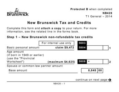 Protected B when completed NB428 T1 General – 2014 New Brunswick Tax and Credits Complete this form and attach a copy to your return. For more