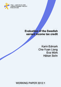Evaluation of the Swedish earned income tax credit Karin Edmark Che-Yuan Liang Eva Mörk