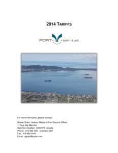 2014 TARIFFS  For more information, please contact: Shawn Grant, Harbour Master & Port Security Officer 1, Quai Mgr Blanche Sept-Îles (Québec) G4R 5P3 Canada