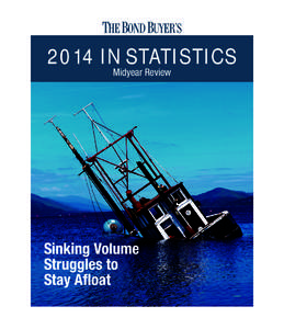 2014 In StatIStIcS Midyear Review Sinking Volume Struggles to Stay Afloat