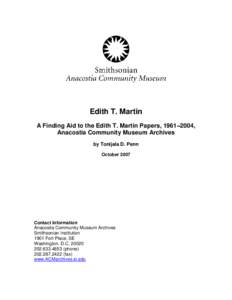 Edith T. Martin A Finding Aid to the Edith T. Martin Papers, 1961–2004, Anacostia Community Museum Archives by Tonijala D. Penn October 2007