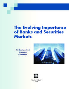 The Evolving Importance of Banks and Securities Markets Asli Demirguc-Kunt Erik Feyen Ross Levine