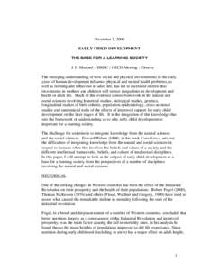 December 7, 2000 EARLY CHILD DEVELOPMENT THE BASE FOR A LEARNING SOCIETY J. F. Mustard – HRDC / OECD Meeting – Ottawa The emerging understanding of how social and physical environments in the early years of human dev