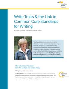 Write Traits & the Link to Common Core Standards for Writing by Vicki Spandel, coauthor of Write Traits  Vicki Spandel is a founding coordinator of the