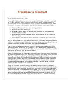 Transition to Preschool By Lisa Kovacs, Indiana Hands & Voices Planning for the transition from early intervention (Part C) to preschool services (Part B) is a very important step in the life of your child and family. El