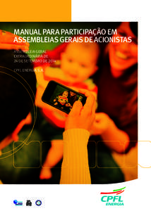 MANUAL PARA PARTICIPAÇÃO EM ASSEMBLEIAS GERAIS DE ACIONISTAS ASSEMBLEIA GERAL EXTRAORDINÁRIA DE 24 DE SETEMBRO DE 2014 CPFL ENERGIA S.A.