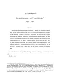 Debt Portfolios Thomas Hintermaiera and Winfried Koenigerb April 3, 2011 Abstract We provide a model with endogenous portfolios of secured and unsecured household