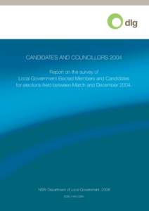 CANDIDATES AND COUNCILLORS 2004 Report on the survey of Local Government Elected Members and Candidates for elections held between March and December[removed]NSW Department of Local Government, 2008