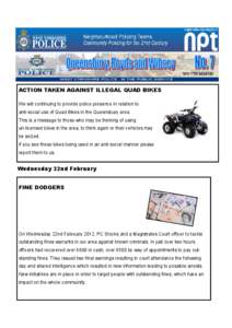 W/C 5TH MARCH  ACTION TAKEN AGAINST ILLEGAL QUAD BIKES We will continuing to provide police presence in relation to anti-social use of Quad Bikes in the Queensbury area. This is a message to those who may be thinking of 