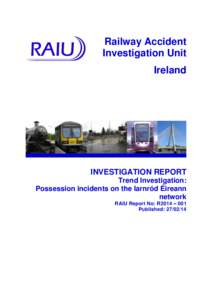 Railway Accident Investigation Unit Ireland INVESTIGATION REPORT Trend Investigation: