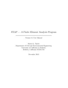 FEAP - - A Finite Element Analysis Program Version 8.4 User Manual Robert L. Taylor Department of Civil and Environmental Engineering University of California at Berkeley