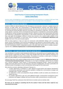 Good Practice in Communicating Development Results - Call for Think Pieces DevCom invites all development communication practitioners and researchers to contribute with short Think Pieces illustrating successful approach