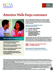 Attention Wells Fargo customers Are you a Wells Fargo mortgage customer facing mortgage payment challenges? If so, we invite you to get the answers you need at a free mortgage assistance event being held right in your co