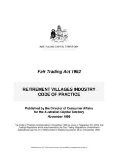 AUSTRALIAN CAPITAL TERRITORY  Fair Trading Act 1992 RETIREMENT VILLAGES INDUSTRY CODE OF PRACTICE