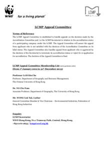 LCMP Appeal Committee Terms of Reference The LCMP Appeal Committee is established to handle appeals on the decision made by the Accreditation Committee and /or the LCMP Secretariat in relation to the accreditation status
