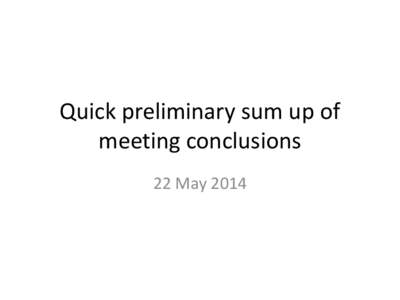 Quick preliminary sum up of meeting conclusions 22 May 2014 Coordination on methodolgy • GHG: T38 will: