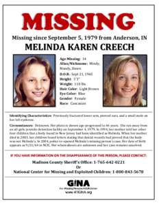 Missing since September 5, 1979 from Anderson, IN  MELINDA KAREN CREECH Age Missing: 14 Alias/Nickname: Mindy, Mandy, Dawn